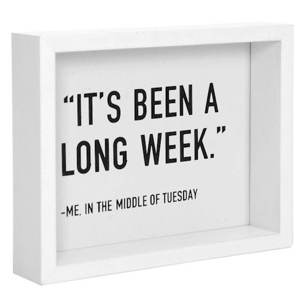 At Home - White - “It’s Been A Long Week.” Wall Sign